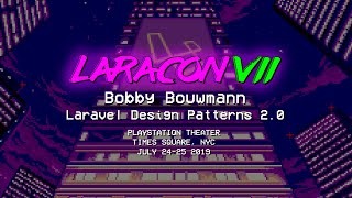 Bobby Bouman  - Laravel Design Patterns 2 0