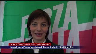 Etg - L’eurodeputata di Forza Italia Lara Comi lunedì al Dariosauro