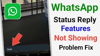 WhatsApp Status Reply Features | How to Fix WhatsApp Status Reply Features Not Showing Problem 2024