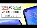 Top Upcoming Smartphones - April 2019 🔥🔥