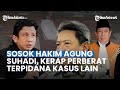 Sosok Hakim Agung Suhadi yang Batalkan Hukuman Mati Ferdy Sambo, Kerap Perberat Terpidana Kasus Lain