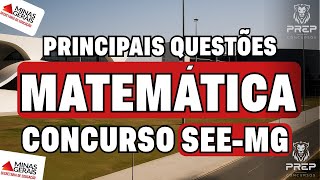 Resolvendo as Principais Questões de Matemática Para o Concurso SEE-MG 2025