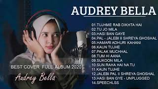 Audrey Bella cover greatest hits full album 2021   Best Lagu India Enak di Dengar 2021