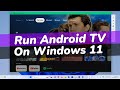 How To Install Android TV On Windows 11 / 10 PC || Turn Windows 11 PC into Smart TV