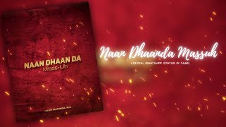 Naan Dhaan Da Mass Lyrics Whatsapp Status Song In Tamil | Jagame Thandhiram | Trendy Mulimedia#arivu
