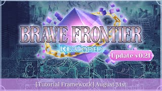 Brave Frontier Re:Coded | Update v0.21 | The Tutorial Framework