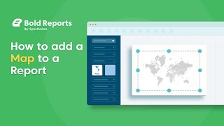 How to Add a Map to a Report | Bold Reports
