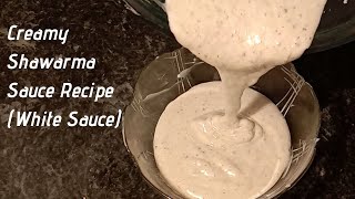 Creamy Shawarma Sauce Recipe - White Sauce - (36th Episode)
