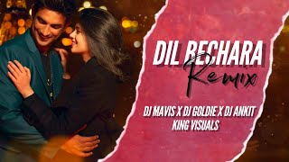 Dil Bechara (Remix) | DJ Mavis X DJ Goldie X DJ Ankit | Sushant Singh Rajput | King Visuals.