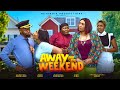 AWAY FOR THE WEEKEND| BLESSING NZE, INEM KING, AMARA ONOH| IMOH EBOH | Nigerian Movies 2024