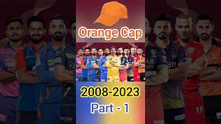 Orange Cap🧡Winner Part -1 2008-2023 ऑरेंज कैप विनर 🏆 Shubhman Gill, KL Rahul, Jos Buttler, #msdhoni