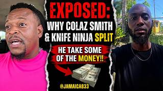 EXPOSED: Why Colaz Smith & Knife Ninja Split - He Take Some Of The Money!! @Jamaica833