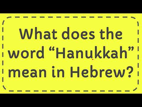 Where does the word Hanukkah come from?