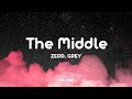 Zedd, Grey - The Middle (Lyrics) ft. Maren Morris