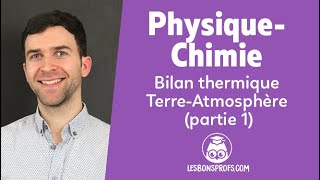 Bilan thermique Terre-atmosphère (partie 1) - Physique-Chimie - Terminale - Les Bons Profs