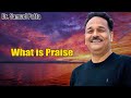 స్తుతి అంటే ఏంటి what is praise dr. samuel r. patta the king s temple church