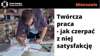 Twórcza praca - jak czerpać z niej satysfakcję - Tom Biskup, Agata Bisping