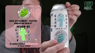 EP #177: 2024 Fruit Experiment: American Wheat Beer - Gamn Dood Brewing - 30oz Fruit @ Cold Crash