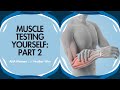 How To Muscle Test Yourself:  Part 2