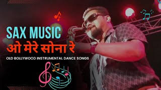 O Mere Sona Re Instrumental Music | old bollywood instrumental dance songs | Saxophone Song