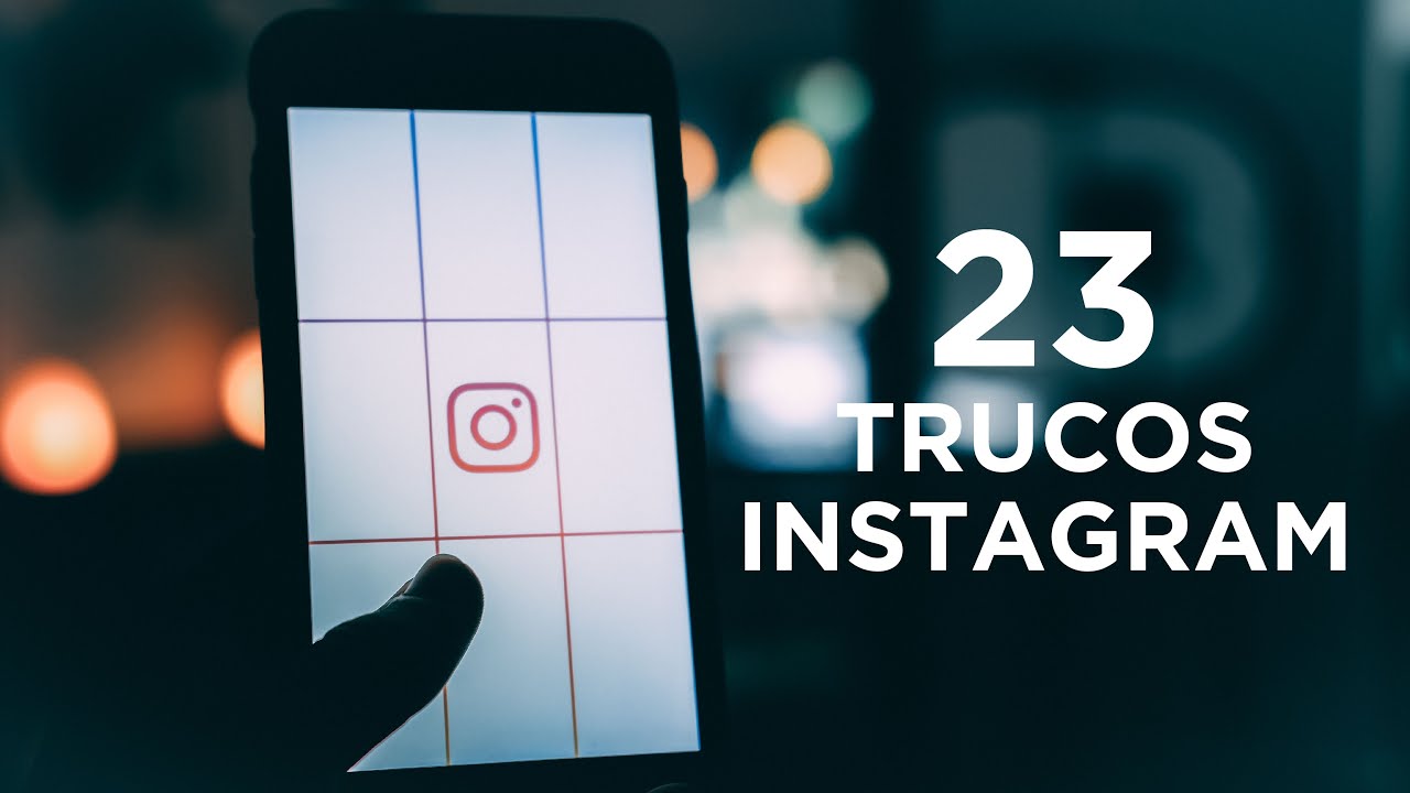 23 Trucos De INSTAGRAM Que NO CONOCES 🔥 - YouTube