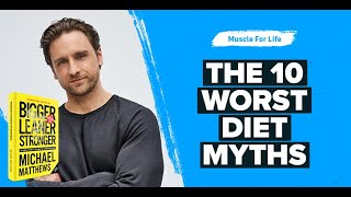 The 10 Absolute Worst Diet Myths and Mistakes