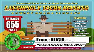 LAUGHINGLY YOURS BIANONG #655 PART-1 | BALASANG NGA INA | ALICIA-BENGUET | LADY ELLE PRODUCTIONS