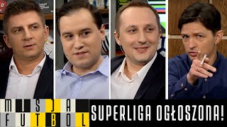 MISJA FUTBOL - SUPERLIGA OGŁOSZONA! UEFA NA WOJNIE Z KLUBAMI - BOREK, SMOKOWSKI, ROKUSZEWSKI I PIELA