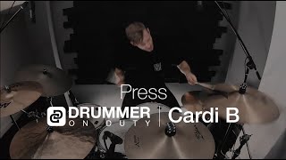 Drummer On Duty | Cardi B - Press | Drum Cover