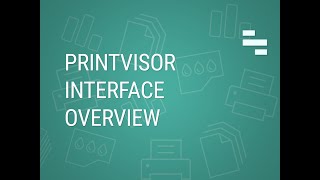 PrintVisor Interface Overview