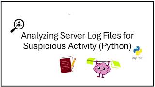 Python for Cybersecurity (Beginners) Analyzing Server Logs for Suspicious Activity (Guided Tutorial)