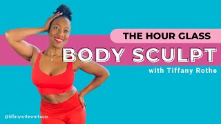 The HourGlass Body Sculpt with Tiffany Rothe