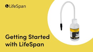 LifeSpan Lubricant: Getting Started
