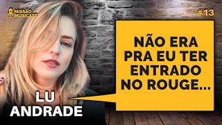 COMO VOCÊ ENTROU NO ROUGE? - LU ANDRADE -  @MISSAOMUSICAST