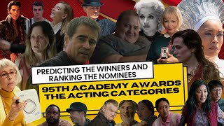 Predicting the Winners and Ranking the Nominees of the 95th Academy Awards (The Acting Categories)