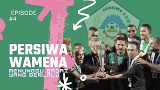 PERSIWA WAMENA : dari Papua ke Piala Asia, hingga degradasi ke liga 3