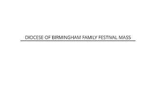 Diocese of Birmingham Family Festival Mass