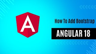 Bootstrap in Angular | How to Add Bootstrap in Angular | Angular 18 Tutorial