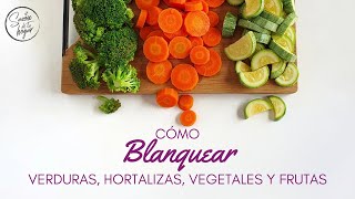 BLANQUEAR / ESCALDAR VERDURAS, VEGETALES, FRUTAS, HORTALIZAS | Sazón de tu hogar | Tips de cocina