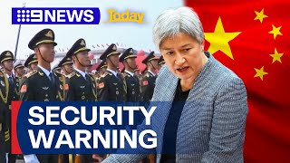 Penny Wong to issue national security warning over China’s military | 9 News Aus