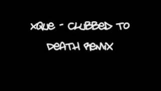 Xque - Clubbed to Death Remix NUEVO TEMA