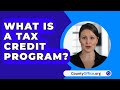 What Is A Tax Credit Program? - CountyOffice.org