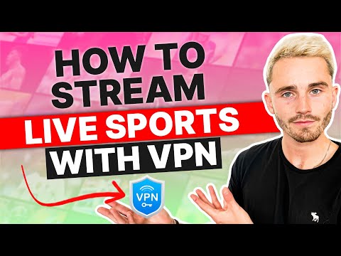 How to Stream Live Sports with a VPN Complete Sports Guide 2024