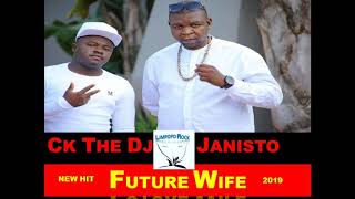 Janisto And Ck - Future Wife New Hit 2019