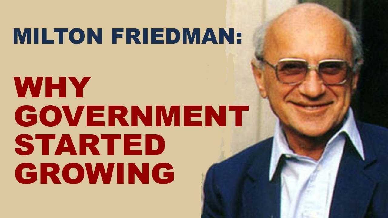 Milton Friedman: Why Government Started Growing - YouTube