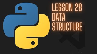 Python 3.12 Intermediate Tutorial - Lesson 28 - Data structure