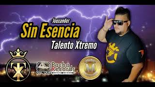 JOUXANDER GRUPO TALENTO EXTREMO TEMA: SIN ESENCIA