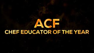 The American Culinary Federation's 2021 Chef Educator of the Year Announcements