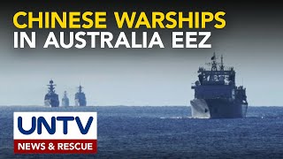 Warships ng China, nakapasok na sa exclusive economic zone ng Australia