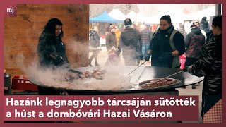 Hazánk legnagyobb tárcsáján sütötték a húst a dombóvári Hazai Vásáron